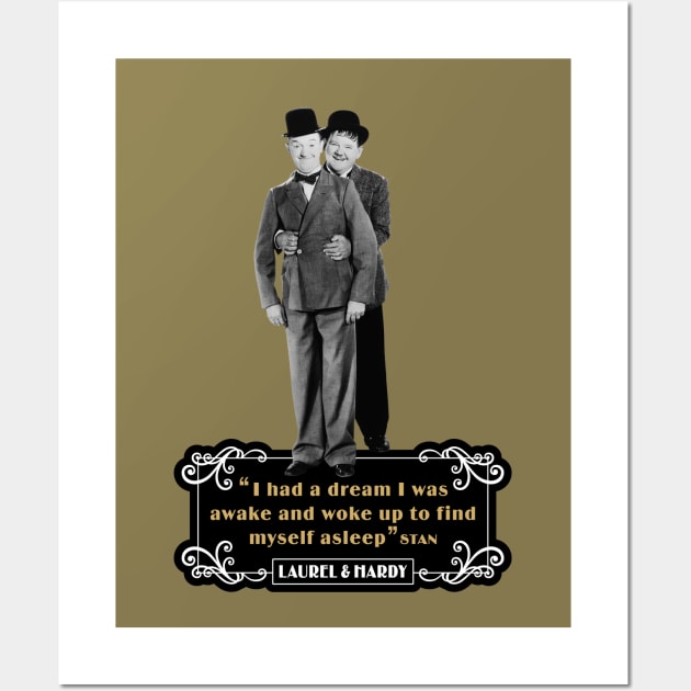 Laurel & Hardy Quotes: 'I Had A Dream I Was Awake and Woke Up to Find Myself Asleep' Wall Art by PLAYDIGITAL2020